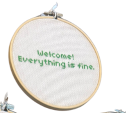 "Welcome! Everything is fine." Embroidery Hoop Decor