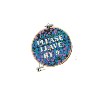 "Please Leave by 9" Embroidery Hoop Decor